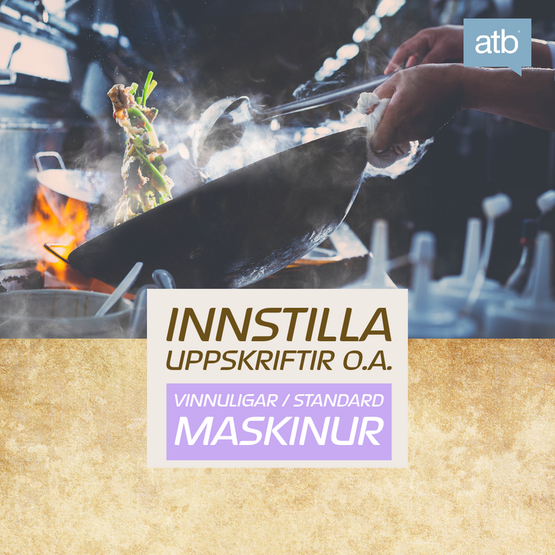 Innstilla uppskriftir o.a. ( vinnuligar / standard maskinur )